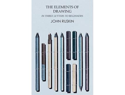 Livro The Elements of Drawing in Three Letters to Beginners de John Ruskin (Inglês)