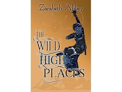 Livro The Wild High Places de Zarabeth Abbey (Inglês)
