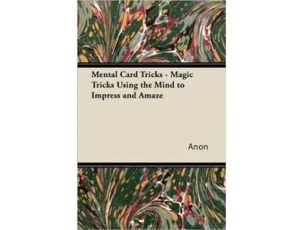 Livro Mental Card Tricks Magic Tricks Using the Mind to Impress and Amaze de Anon (Inglês)