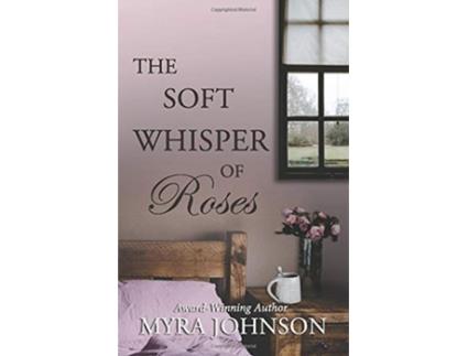 Livro The Soft Whisper of Roses de Myra Johnson (Inglês)