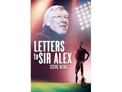 Livro Letters to Sir Alex de Steve Berg (Inglês)