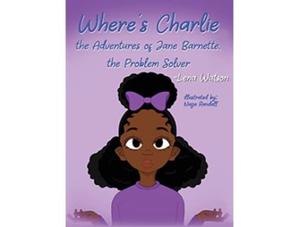 Livro Wheres Charlie The Adventures of Jane Barnette The Problem Solver de Lena Watson (Inglês - Capa Dura)