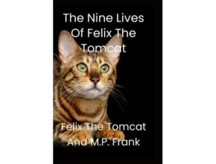 Livro The Nine Lives of Felix the Tomcat de Felix The Tomcat MP Frank (Inglês)