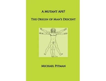 Livro A Mutant Ape The Origin of Mans Descent Cosmic Connections de Michael Pitman (Inglês)