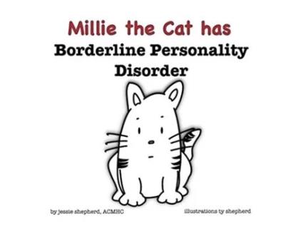 Livro Millie the Cat has Borderline Personality Disorder 1 What Mental Disorder de Jessie Shepherd (Inglês - Capa Dura)