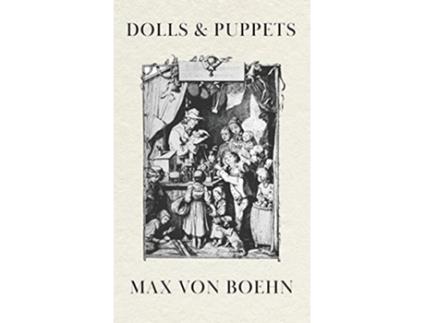 Livro Dolls And Puppets de Max Von Boehn (Inglês - Capa Dura)