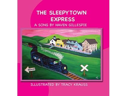 Livro The Sleepytown Express A Song by Haven Gillespie de Haven Gillespie (Inglês)