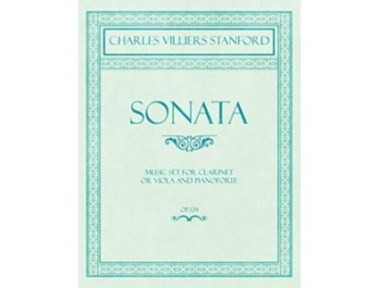 Livro Sonata Music Set for Clarinet or Viola and Pianoforte Op129 de Charles Villiers Stanford (Inglês)