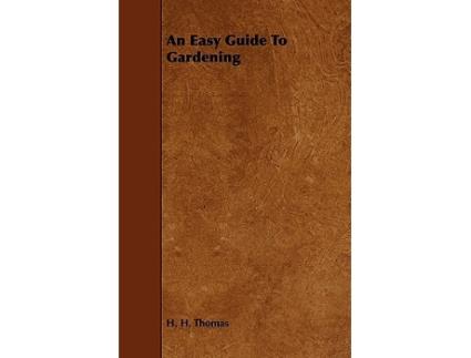 Livro An Easy Guide to Gardening de H H Thomas (Inglês)