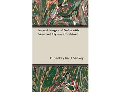 Livro Sacred Songs and Solos with Standard Hymns Combined de Ira D Sankey (Inglês)