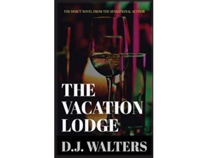 Livro The Vacation Lodge 1 de D J Walters (Inglês)