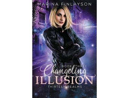 Livro Changeling Illusion Thirteen Realms de Marina Finlayson (Inglês)