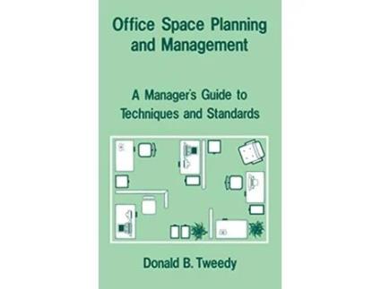 Livro Office Space Planning and Management A Managers Guide to Techniques and Standards de Donald B Tweedy Anon (Inglês)