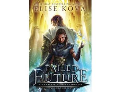 Livro Failed Future 3 Vortex Chronicles de Elise Kova (Inglês - Capa Dura)