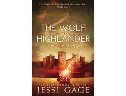 Livro The Wolf and the Highlander Highland Wishes de Jessi Gage (Inglês)