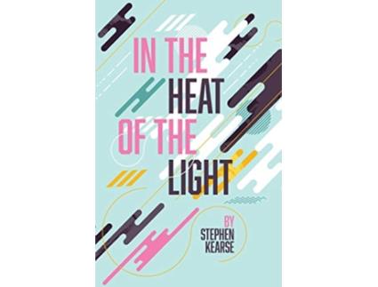 Livro In the Heat of the Light de Stephen Kearse (Inglês)