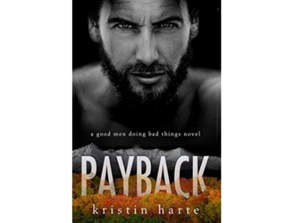 Livro Payback A Good Men Doing Bad Things Novel de Kristin Harte (Inglês)