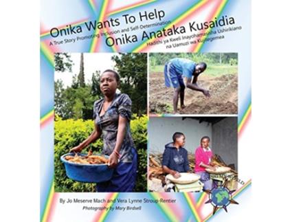 Livro Onika Wants To Help Onika Anataka Kusaidia Finding My World English and Swahili Edition de Jo Meserve Mach Vera Lynne StroupRentier (Inglês)