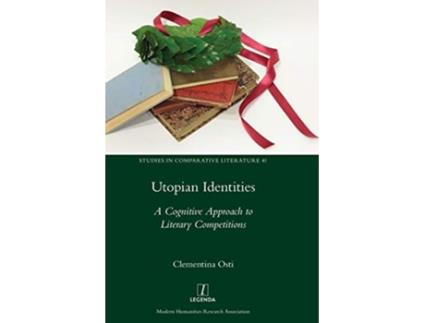 Livro Utopian Identities A Cognitive Approach to Literary Competitions 41 Studies in Comparative Literature de Clementina Osti (Inglês)