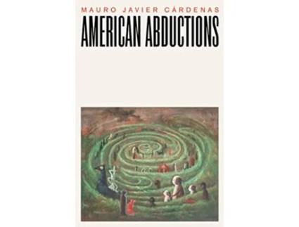 Livro American Abductions de Mauro Javier Cardenas (Inglês)