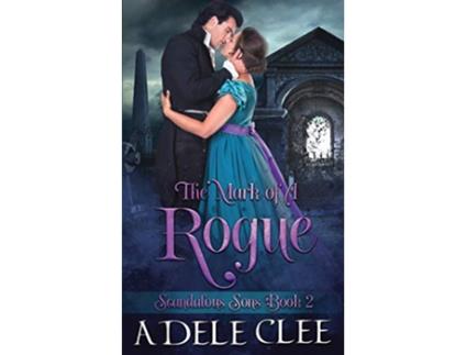 Livro The Mark of a Rogue Scandalous Sons de Adele Clee (Inglês)