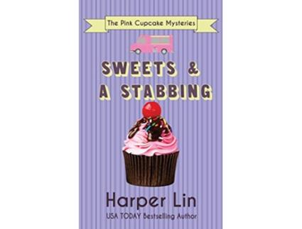 Livro Sweets and a Stabbing The Pink Cupcake Mysteries de Harper Lin (Inglês)