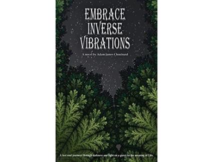 Livro Embrace Inverse Vibrations de Adam Chouinard (Inglês)