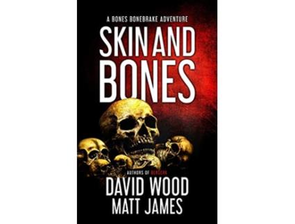 Livro Skin and Bones A Bones Bonebrake Adventure Bones Bonebrake Adventures de David Wood e Matt James (Inglês)