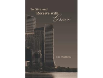 Livro To Give and Receive with Grace de KG Watson (Inglês)