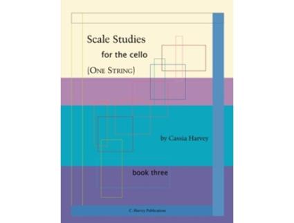 Livro Scale Studies for the Cello One String Book Three de Cassia Harvey (Inglês)
