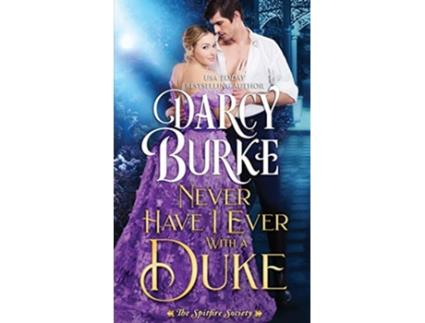 Livro Never Have I Ever With a Duke The Spitfire Society de Darcy Burke (Inglês)