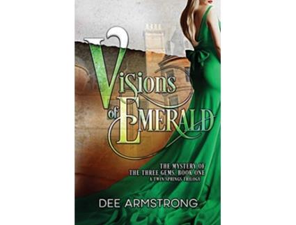 Livro Visions of Emerald The Mystery of the Three Gems Book One A Twin Springs Trilogy de Dee Armstrong (Inglês)