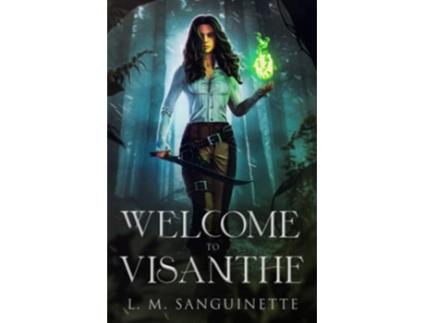 Livro Welcome to Visanthe Legend of the Stones de L M Sanguinette (Inglês)