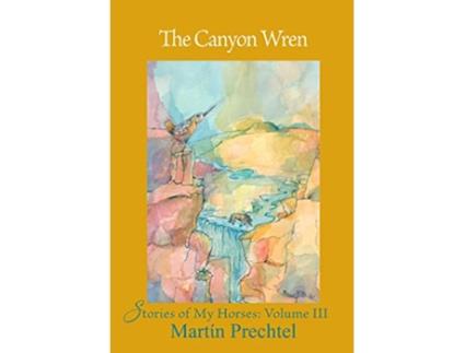 Livro Canyon Wren de Martín Prechtel (Inglês - Capa Dura)