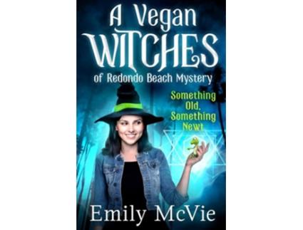 Livro Something Old Something Newt 1 The Vegan Witches of Redondo Beach California’s most hilarious magical sleuths de Emily Mcvie (Inglês)