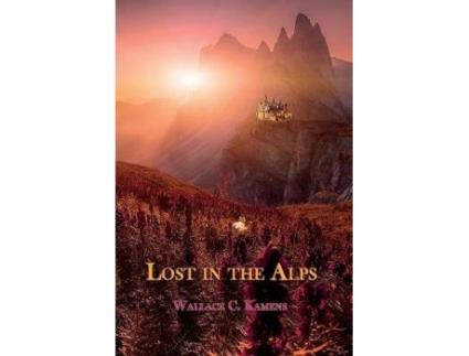 Livro lost in the alps de wallace c. kamens (inglês)