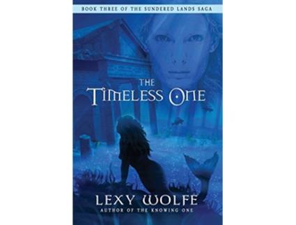Livro The Timeless One 3 Sundered Lands Saga de Lexy Wolfe (Inglês)