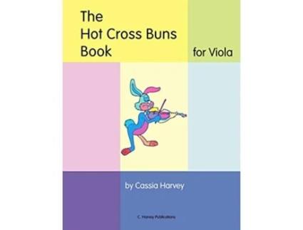 Livro The Hot Cross Buns Book for Viola de Cassia Harvey (Inglês)