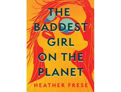 Livro The Baddest Girl on the Planet de Heather Frese (Inglês)