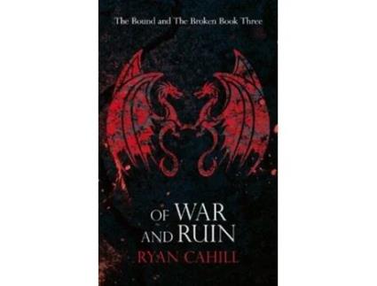 Livro Of War and Ruin The Bound and the Broken de Ryan Cahill (Inglês)
