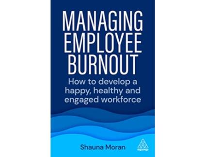 Livro Managing Employee Burnout de Shauna Moran (Inglês)