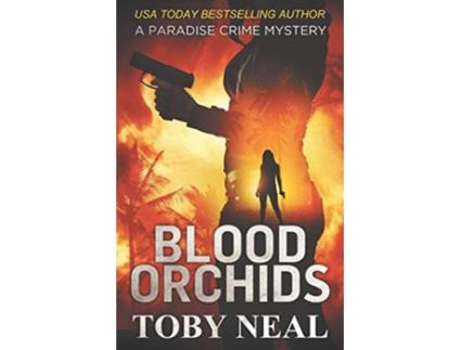 Livro Blood Orchids Paradise Crime Mysteries de Toby Neal (Inglês)