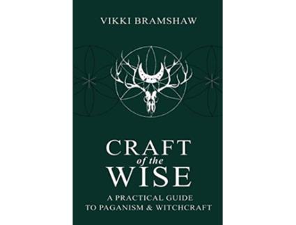 Livro Craft of the Wise A Practical Guide to Paganism Witchcraft de Vikki Bramshaw (Inglês)