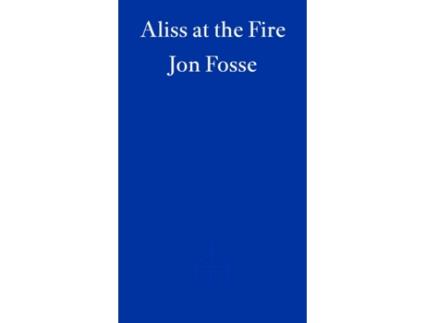 Livro Aliss at the Fire — WINNER OF THE 2023 NOBEL PRIZE IN LITERATURE de Jon Fosse (Inglês)