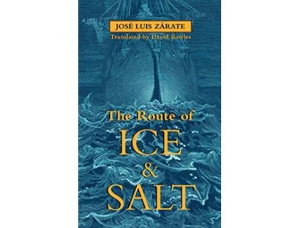 Livro The Route of Ice and Salt de José Luis Zárate (Inglês)