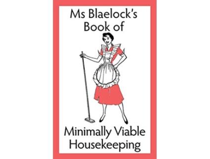 Livro Ms Blaelocks Book of Minimally Viable Housekeeping Ms Blaelocks Books de Alexandria Blaelock (Inglês)