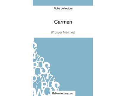 Livro Carmen de Prosper Mérimée Fiche de lecture Analyse complète de loeuvre French Edition de Sophie Fichesdelecture e Sophie Lecomte (Francês)