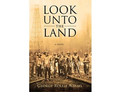 Livro Look Unto the Land de George Rollie Adams (Inglês)
