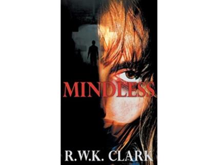 Livro Mindless de R W K Clark (Inglês - Capa Dura)