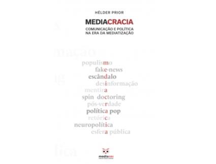 Livro Mediacracia - Comunicação e Política na Era da Mediatização de Hélder Prior .